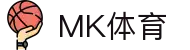 MK体育(MK)官方平台 - 中文全站主页